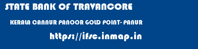 STATE BANK OF TRAVANCORE  KERALA CANNUR PANOOR GOLD POINT- PANUR  ifsc code